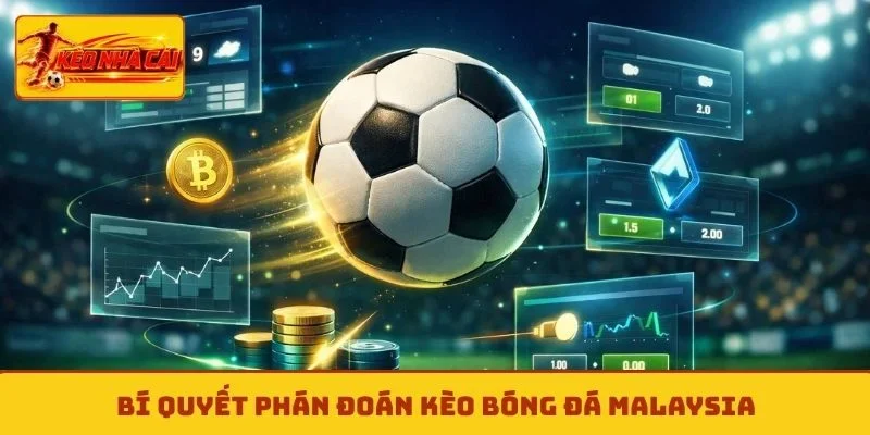 Bí quyết phán đoán kèo bóng đá Malaysia