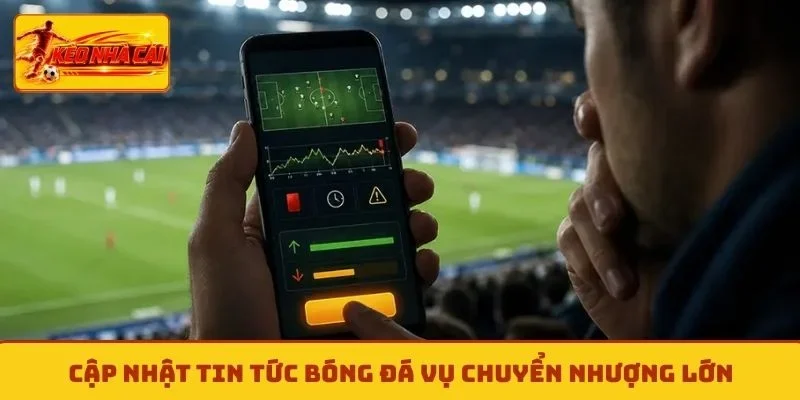 Cập nhật tin tức bóng đá vụ chuyển nhượng lớn