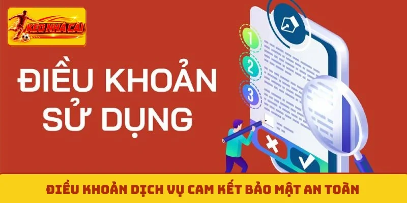 Điều khoản dịch vụ cam kết bảo mật an toàn