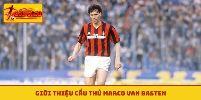 Giới thiệu cầu thủ Marco van Basten