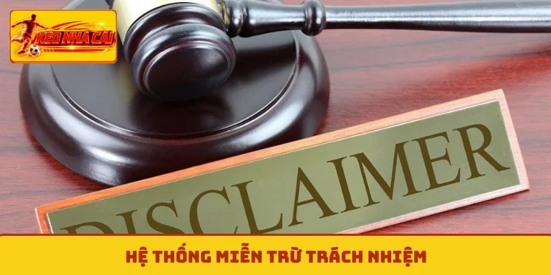 Hệ thống miễn trừ trách nhiệm