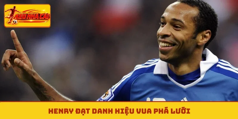 Henry đạt danh hiệu Vua phá lưới