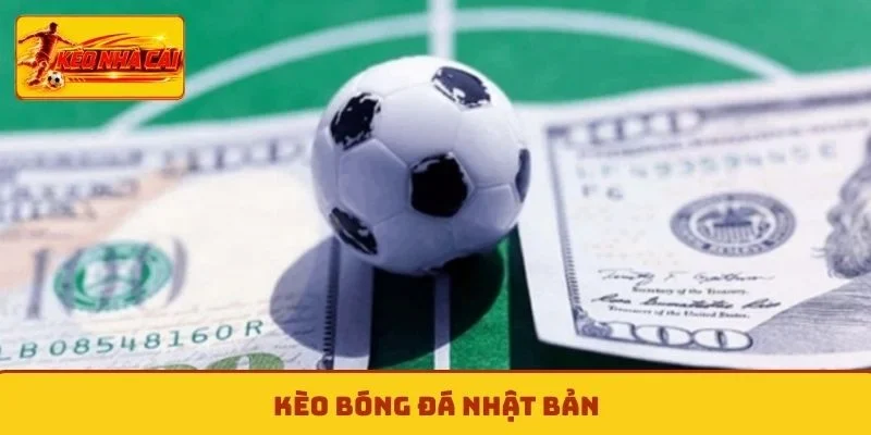 Kèo bóng đá Nhật Bản