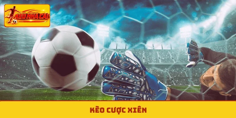 Kèo cược xiên