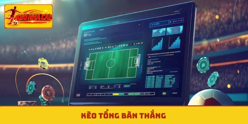 Kèo tổng bàn thắng