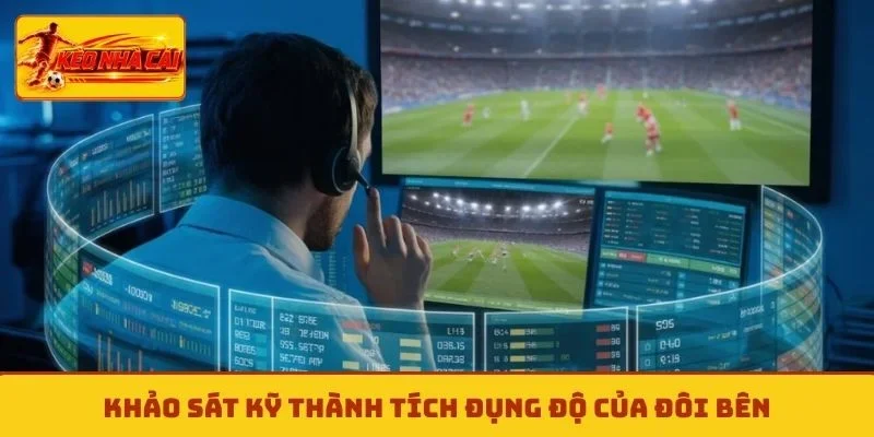 Khảo sát kỹ thành tích đụng độ của đôi bên