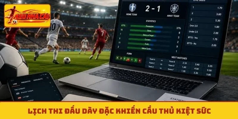 Lịch thi đấu dày đặc khiến cầu thủ kiệt sức