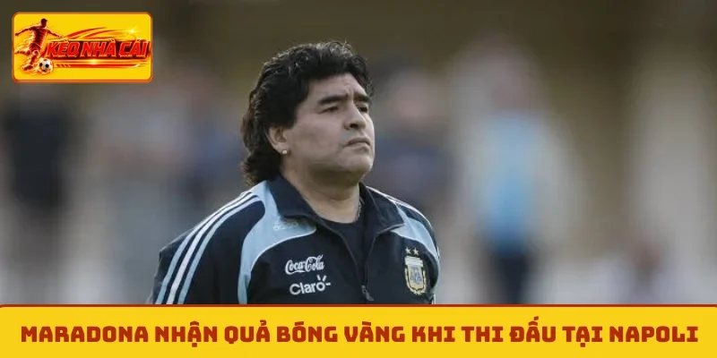Maradona nhận quả bóng vàng khi thi đấu tại Napoli