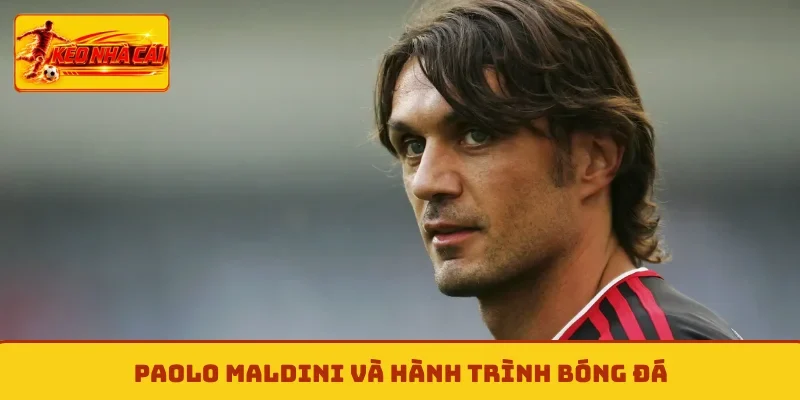 Paolo Maldini và hành trình bóng đá