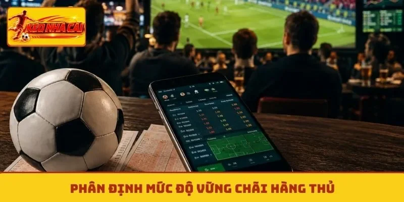 Phân định mức độ vững chãi hàng thủ