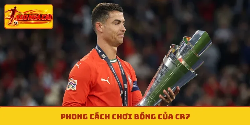Phong cách chơi bóng của CR7