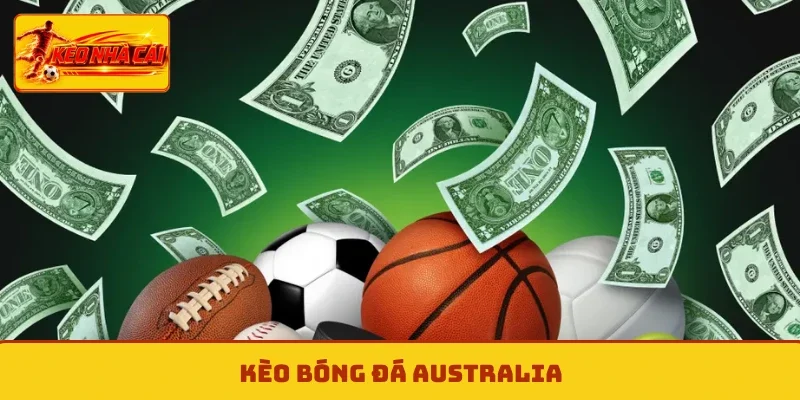 Kèo bóng đá Australia