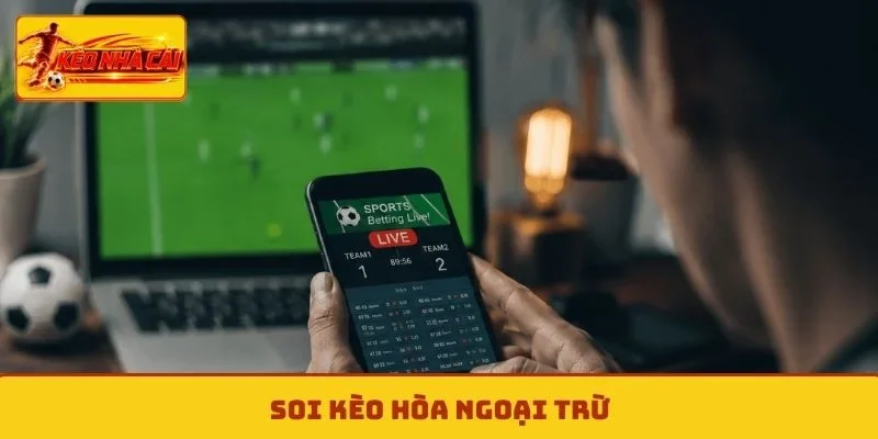 Kèo hòa ngoại trừ