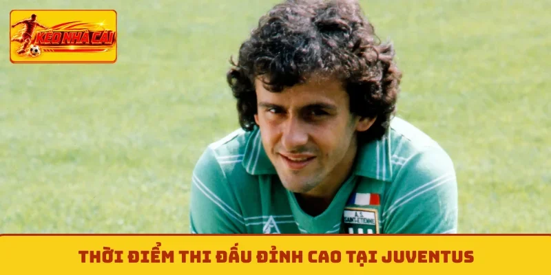 Thời điểm thi đấu đỉnh cao tại Juventus
