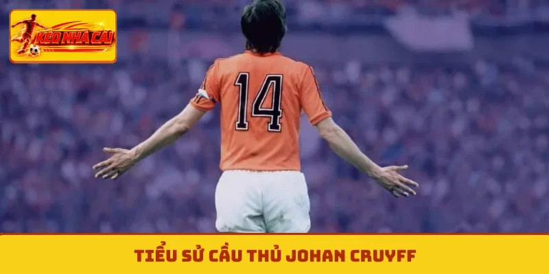 Tiểu sử cầu thủ Johan Cruyff