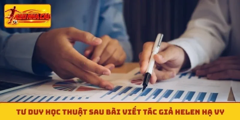 Tư duy học thuật sau bài viết tác giả Helen Hạ Vy